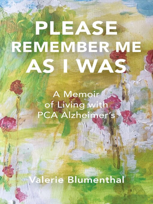 Title details for PLEASE REMEMBER ME AS I WAS by Valerie Blumenthal - Available
